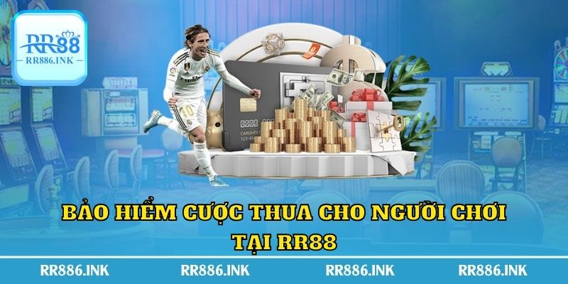 Bảo hiểm cược thua cho người chơi tại RR88