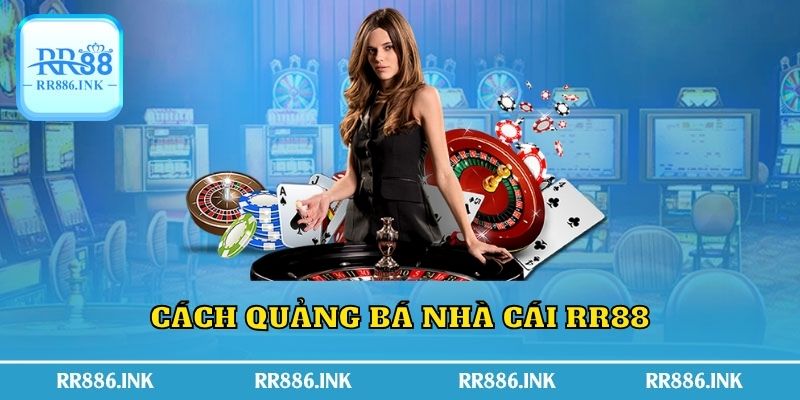 Cách quảng bá nhà cái RR88