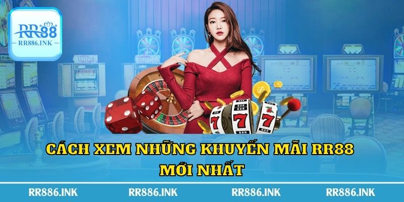 Cách xem những khuyến mãi RR88 mới nhất