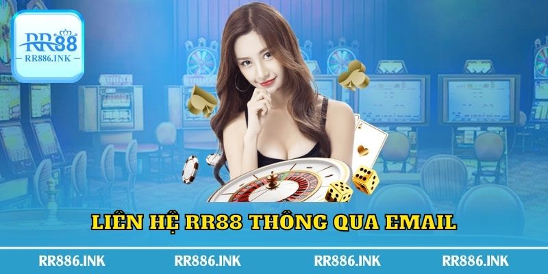 Liên hệ RR88 thông qua Email