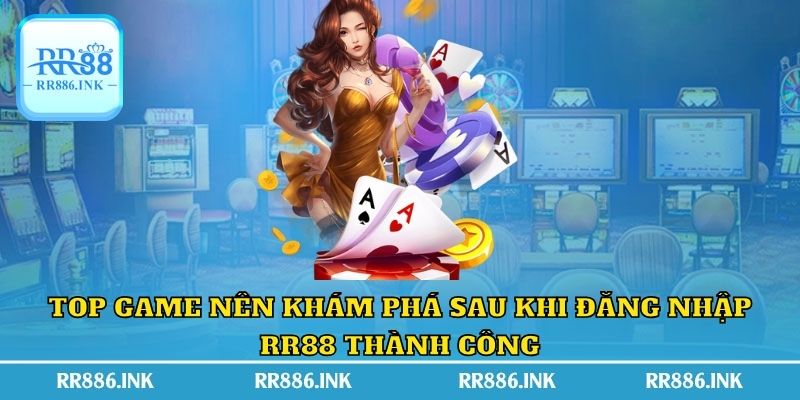 Top game nên khám phá sau khi đăng nhập RR88 thành công