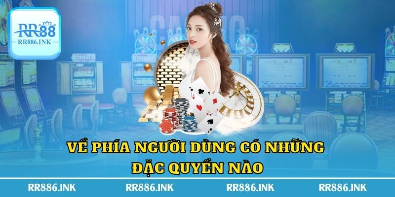 Về phía người dùng có những đặc quyền nào