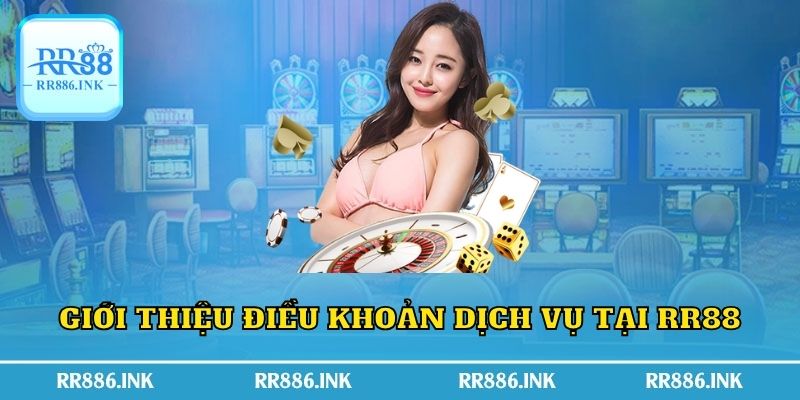 Giới thiệu điều khoản dịch vụ tại RR88