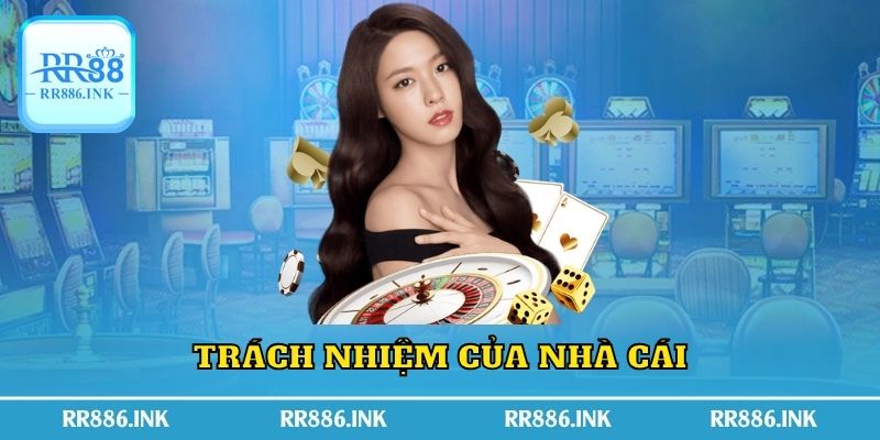 Trách nhiệm của nhà cái