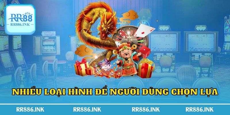 Nhiều loại hình để người dùng chọn lựa