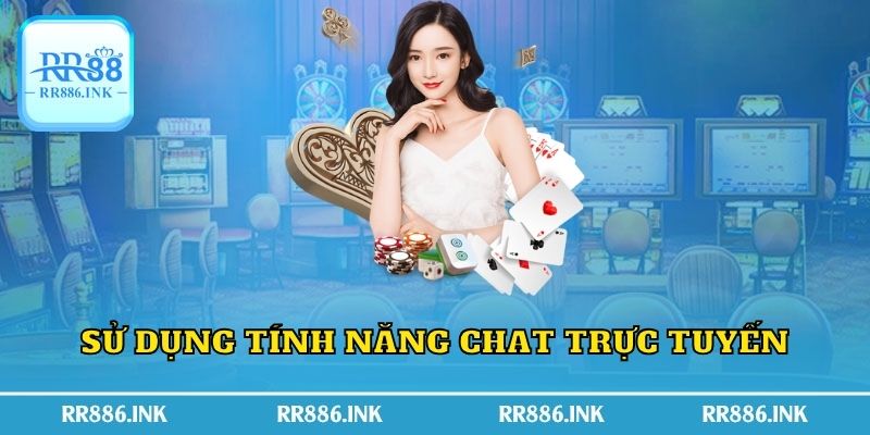 Sử dụng tính năng chat trực tuyến